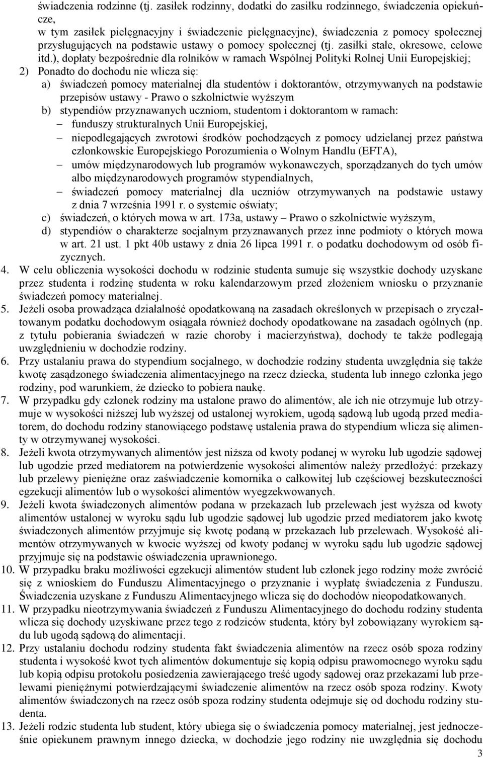o pomocy społecznej (tj. zasiłki stałe, okresowe, celowe itd.