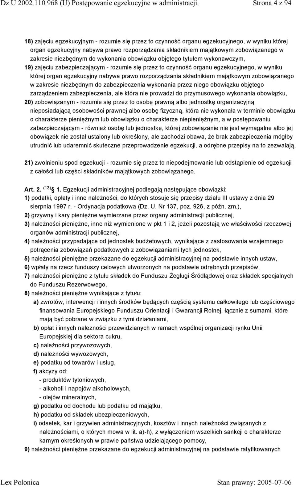 prawo rozporządzania składnikiem majątkowym zobowiązanego w zakresie niezbędnym do zabezpieczenia wykonania przez niego obowiązku objętego zarządzeniem zabezpieczenia, ale która nie prowadzi do