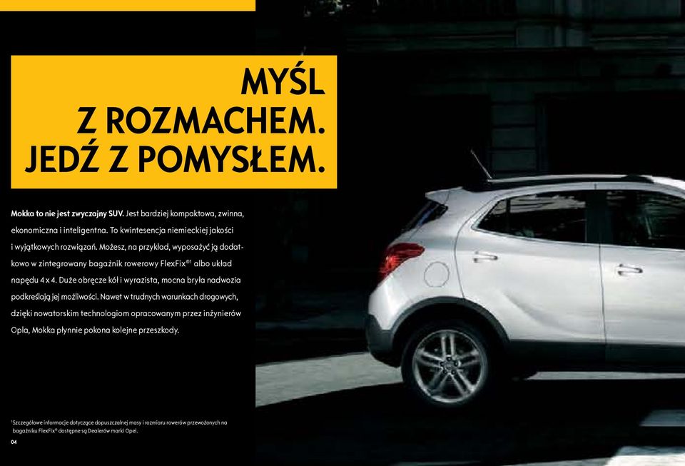 Możesz, na przykład, wyposażyć ją dodatkowo w zintegrowany bagażnik rowerowy FlexFix 1 albo układ napędu 4 x 4.