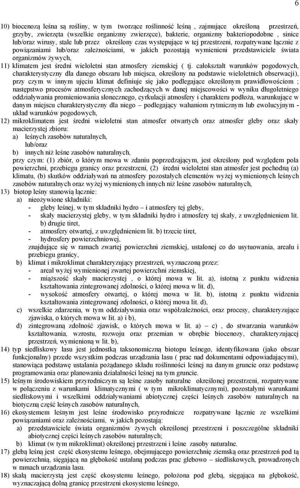żywych, 11) klimatem jest średni wieloletni stan atmosfery ziemskiej ( tj.