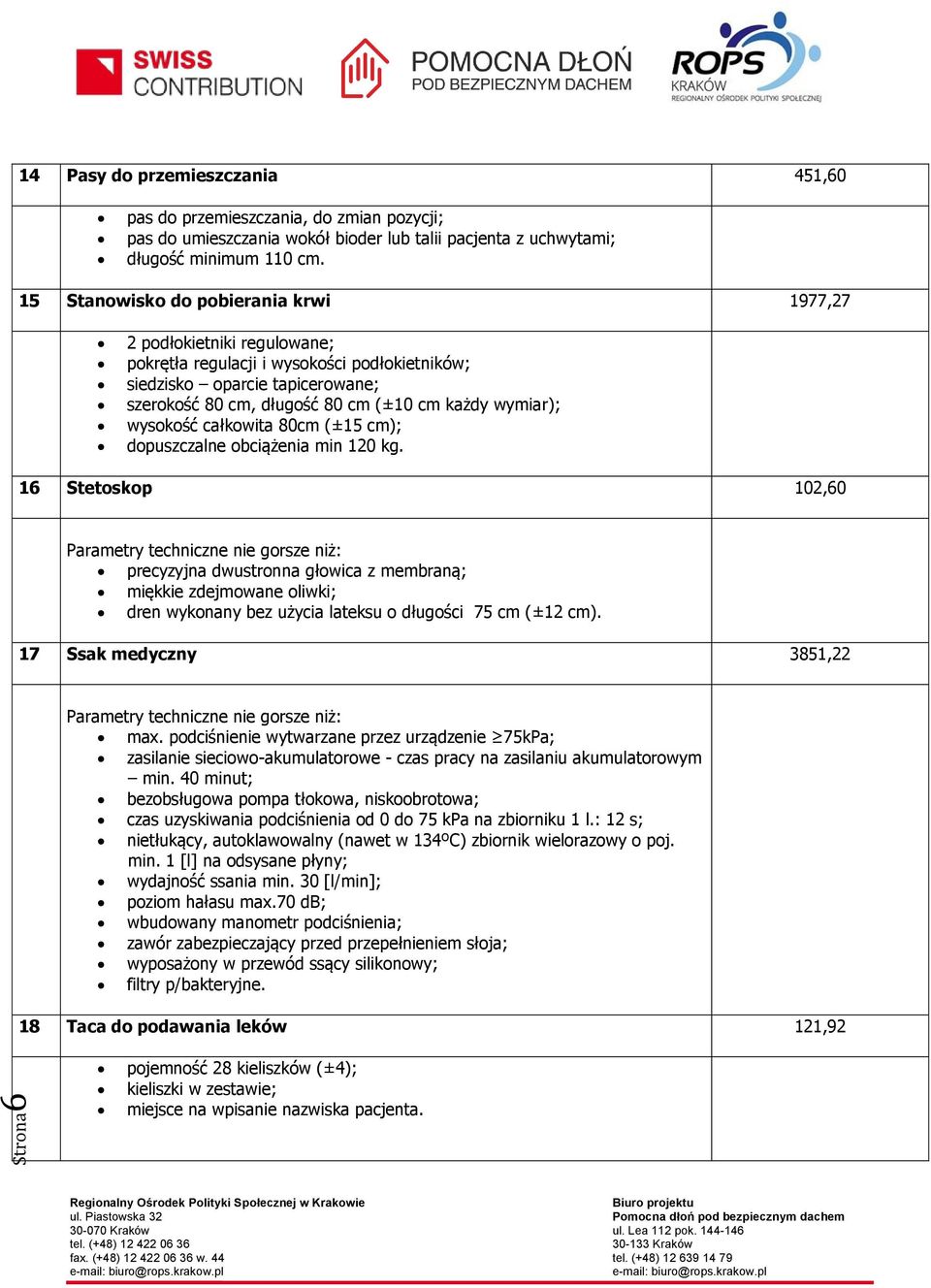 wymiar); wysokość całkowita 80cm (±15 cm); dopuszczalne obciążenia min 120 kg.