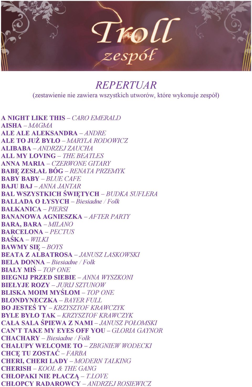 Folk BAŁKANICA PIERSI BANANOWA AGNIESZKA AFTER PARTY BARA, BARA MILANO BARCELONA PECTUS BAŚKA WILKI BAWMY SIĘ BOYS BEATA Z ALBATROSA JANUSZ LASKOWSKI BELA DONNA Biesiadne / Folk BIAŁY MIŚ TOP ONE