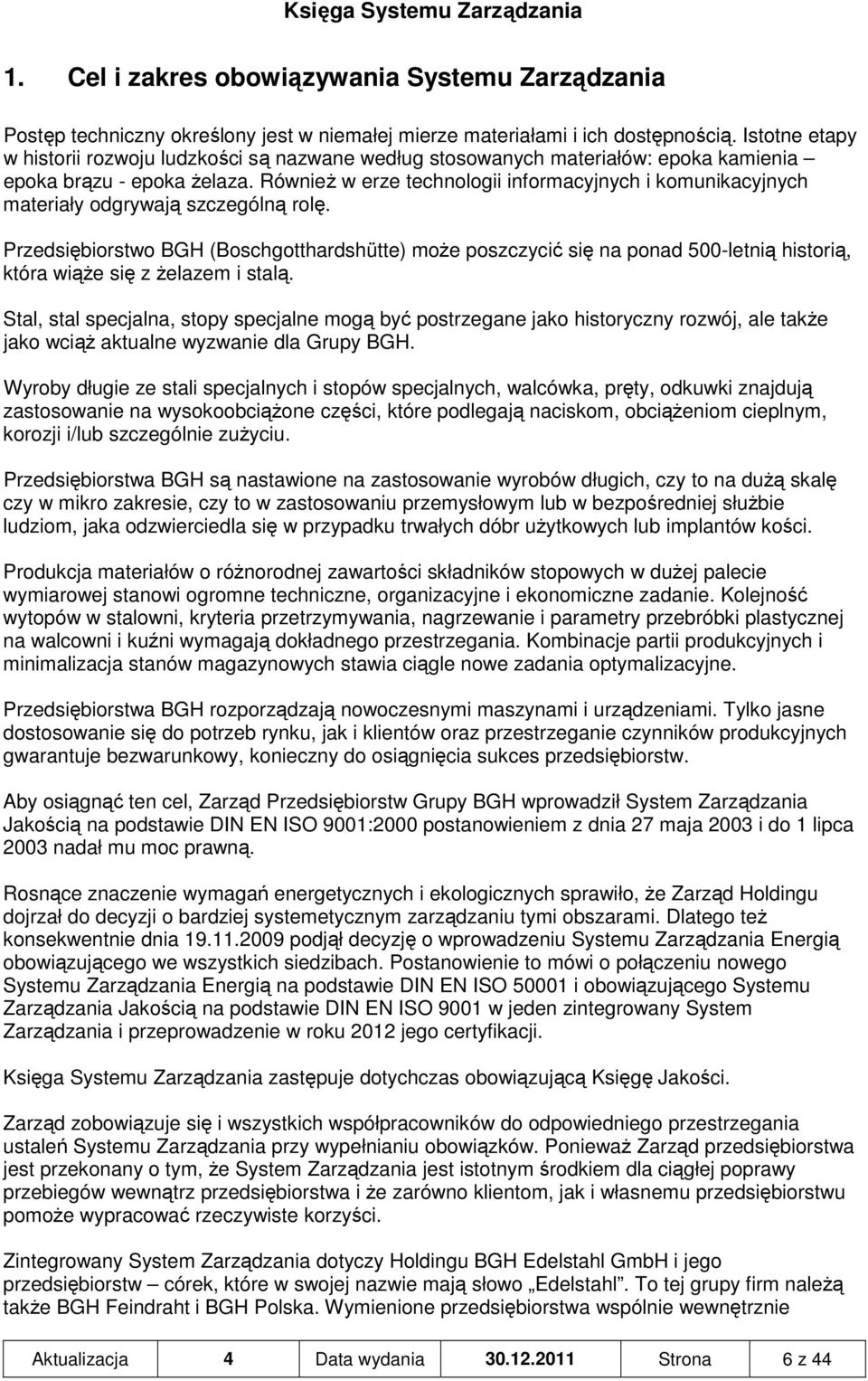 RównieŜ w erze technologii informacyjnych i komunikacyjnych materiały odgrywają szczególną rolę.