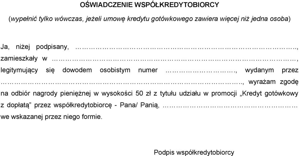 ., wyrażam zgodę na odbiór nagrody pieniężnej w wysokości 50 zł z tytułu udziału w promocji Kredyt gotówkowy