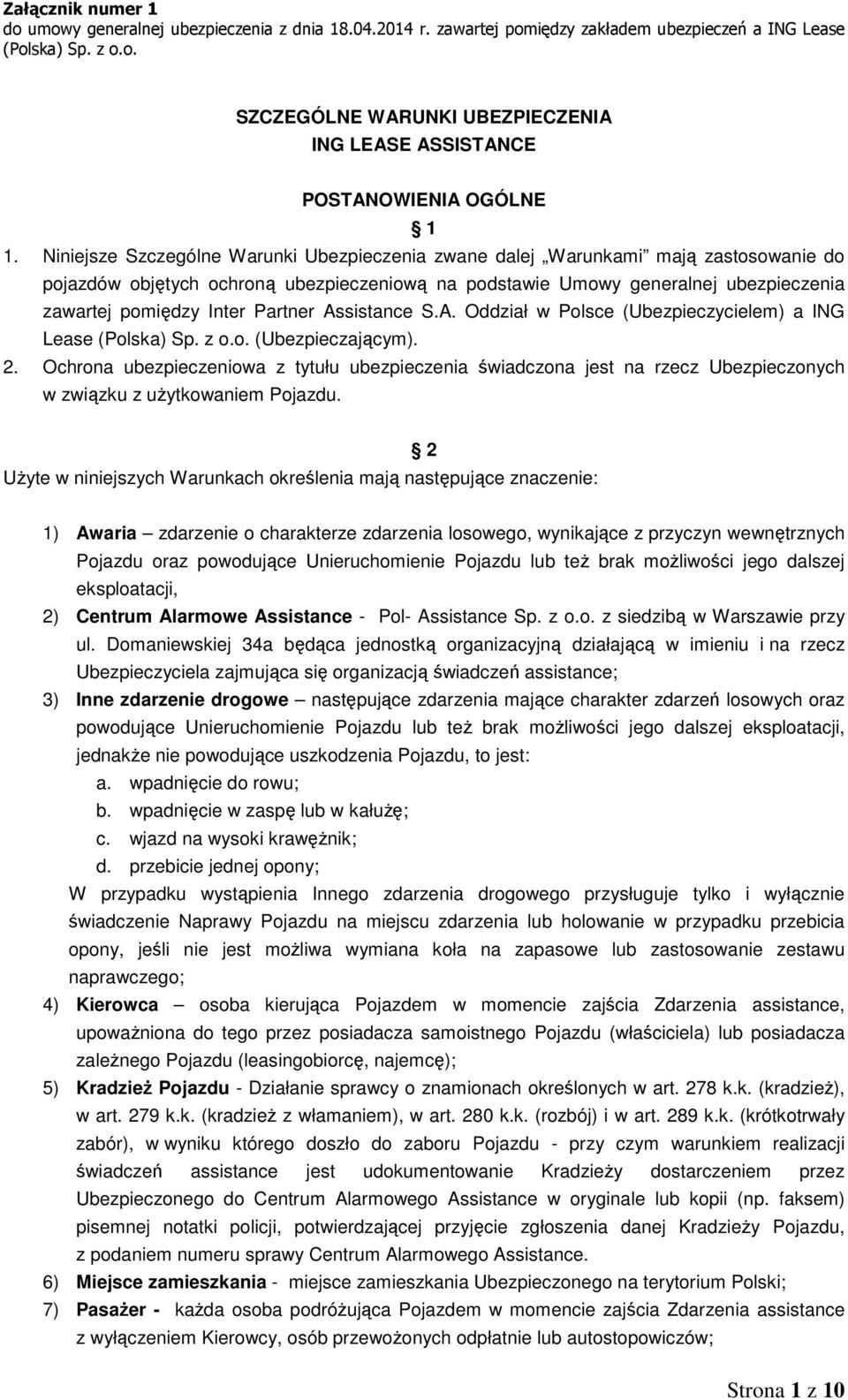 Partner Assistance S.A. Oddział w Polsce (Ubezpieczycielem) a ING Lease (Ubezpieczającym). 2.