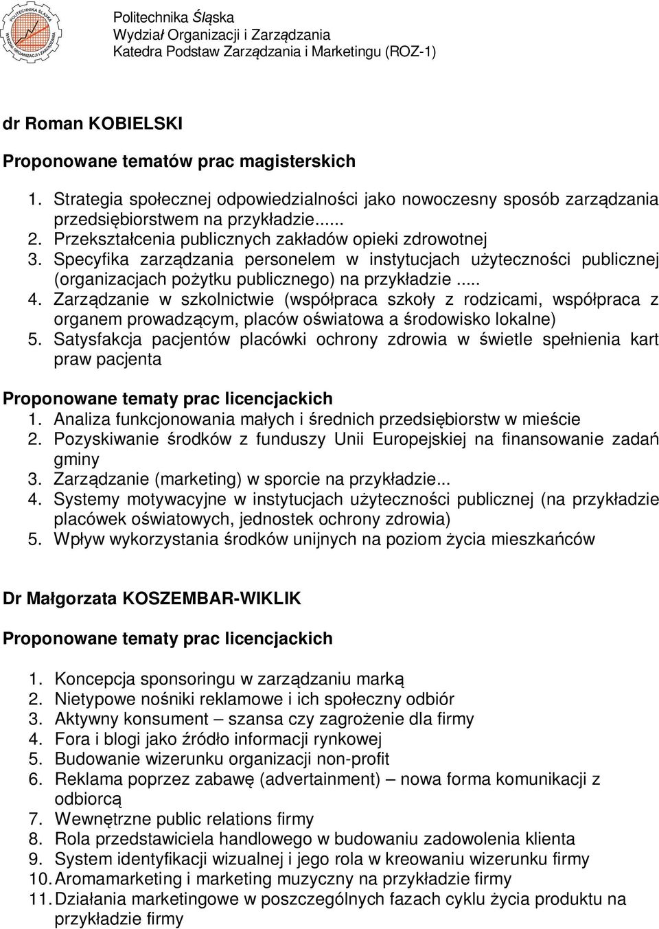 Zarz dzanie w szkolnictwie (wspó praca szko y z rodzicami, wspó praca z organem prowadz cym, placów o wiatowa a rodowisko lokalne) 5.