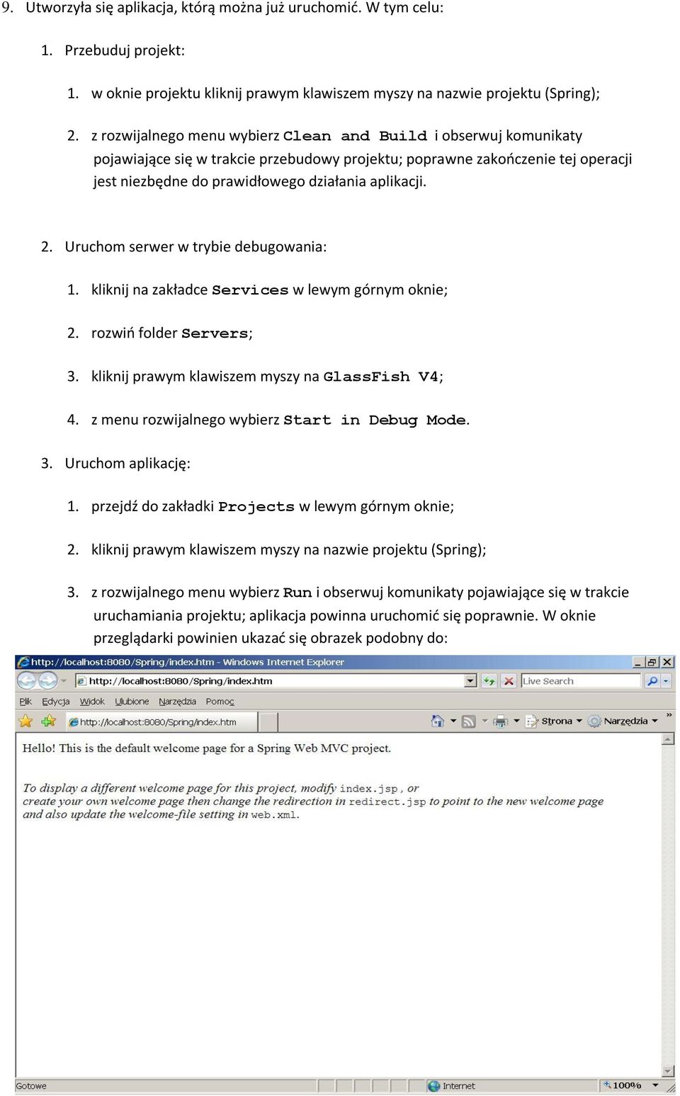 2. Uruchom serwer w trybie debugowania: 1. kliknij na zakładce Services w lewym górnym oknie; 2. rozwiń folder Servers; 3. kliknij prawym klawiszem myszy na GlassFish V4; 4.