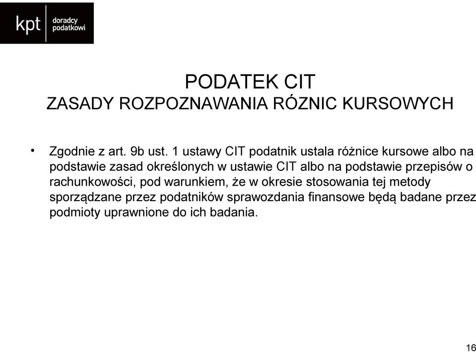 CIT albo na podstawie przepisów o rachunkowości, pod warunkiem, że w okresie stosowania tej