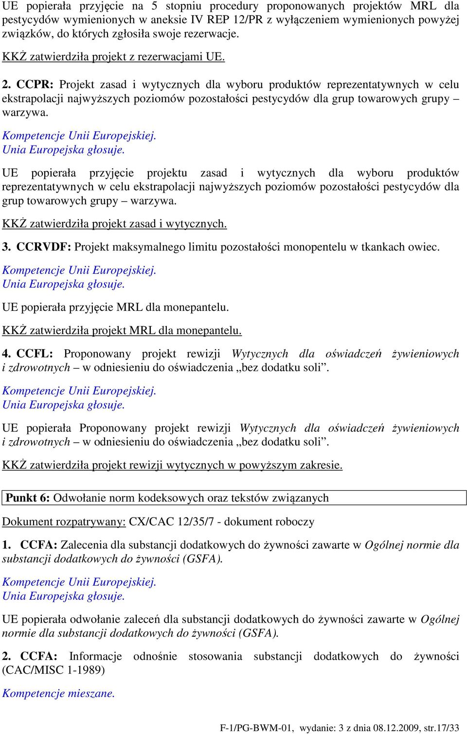 CCPR: Projekt zasad i wytycznych dla wyboru produktów reprezentatywnych w celu ekstrapolacji najwyższych poziomów pozostałości pestycydów dla grup towarowych grupy warzywa.