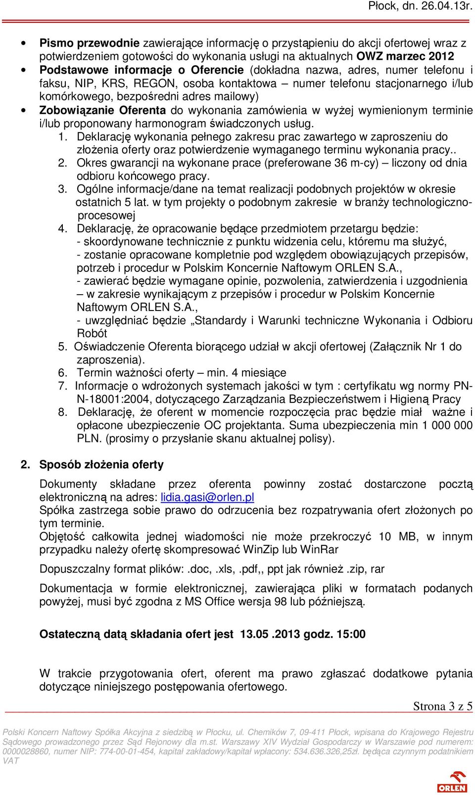 zamówienia w wyŝej wymienionym terminie i/lub proponowany harmonogram świadczonych usług. 1.