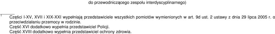 2 ustawy z dnia 29 lipca 2005 r. o przeciwdziałaniu przemocy w rodzinie.