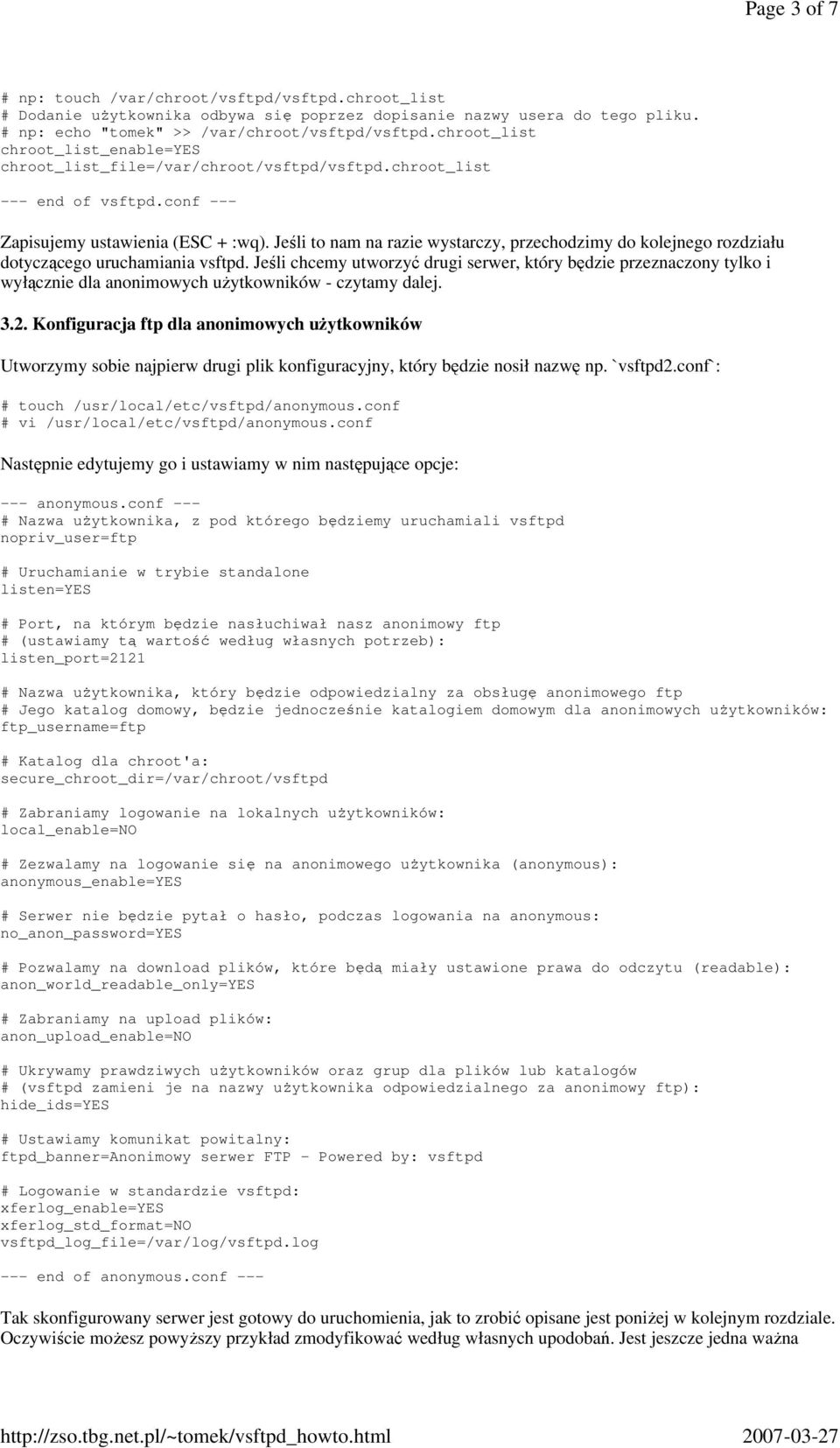 Jeśli to nam na razie wystarczy, przechodzimy do kolejnego rozdziału dotyczącego uruchamiania vsftpd.