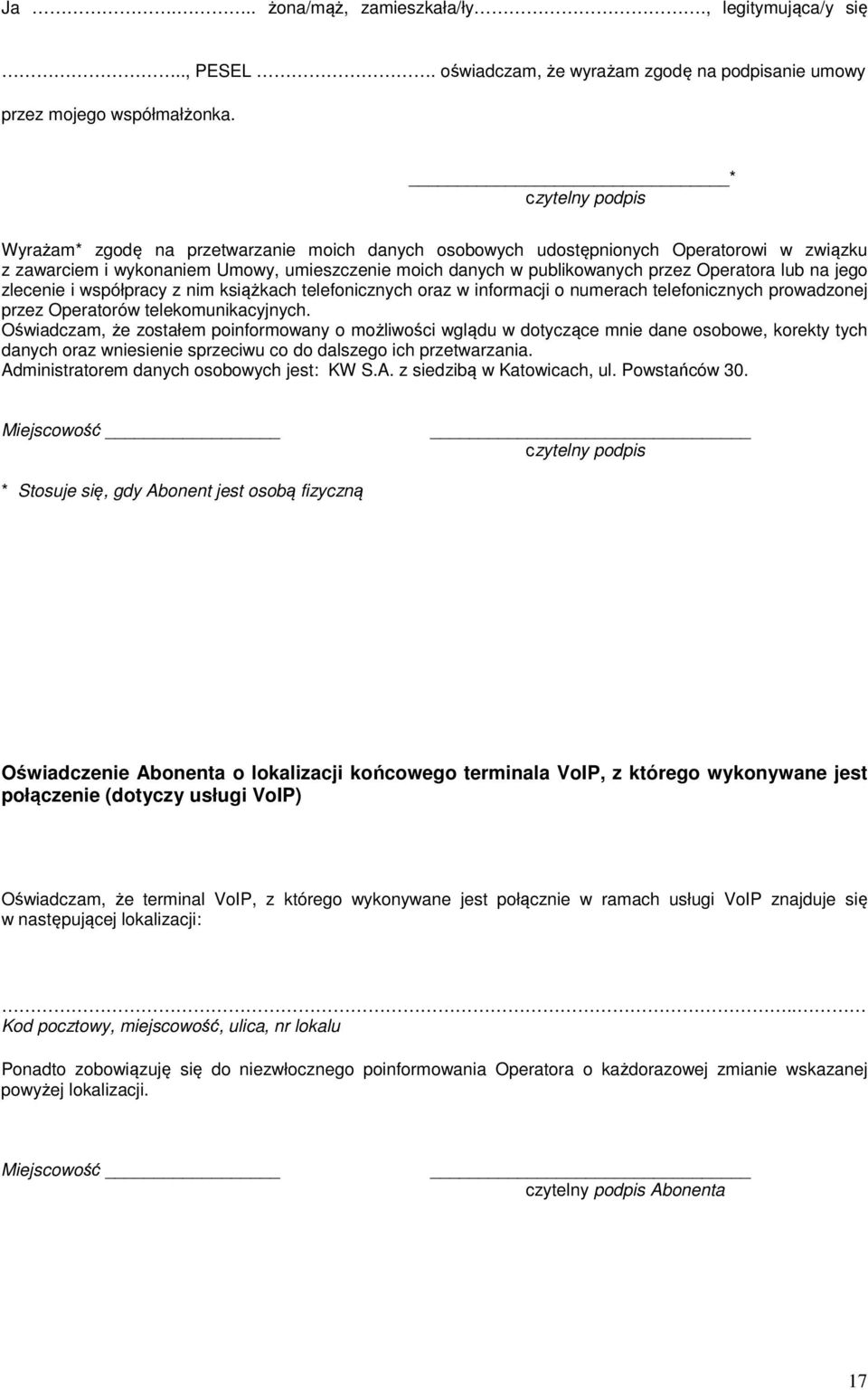 lub na jego zlecenie i współpracy z nim książkach telefonicznych oraz w informacji o numerach telefonicznych prowadzonej przez Operatorów telekomunikacyjnych.