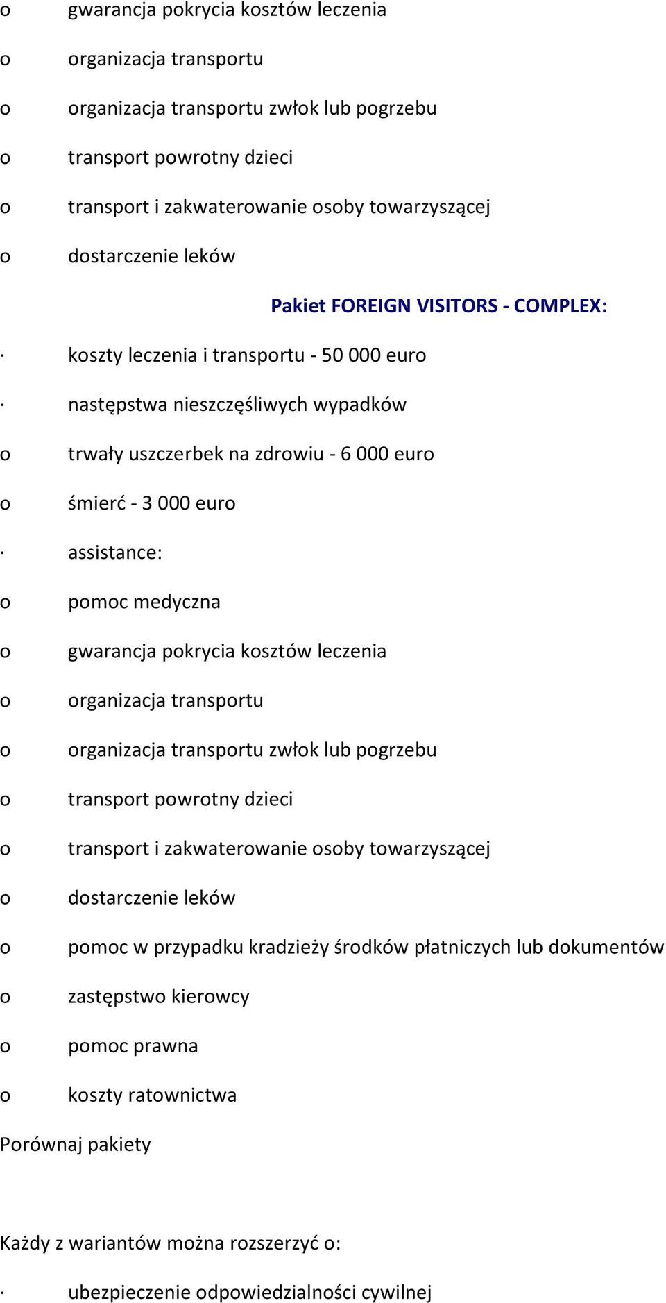 przypadku kradzieży śrdków płatniczych dkumentów zastępstw kierwcy pmc prawna kszty ratwnictwa Prównaj pakiety Każdy z wariantów mżna rzszerzyć : ubezpieczenie