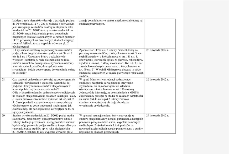 stacjonarnych w ramach punktów ECTS przyznanych na przerwanych studiach drugiego stopnia? Jeśli tak, to czy wypełnia wówczas pkt 2 oświadczenia? 27 1.