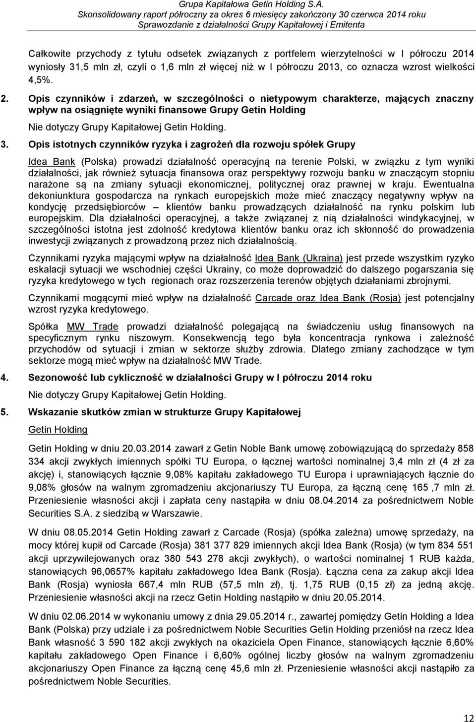 13, co oznacza wzrost wielkości 4,5%. 2.