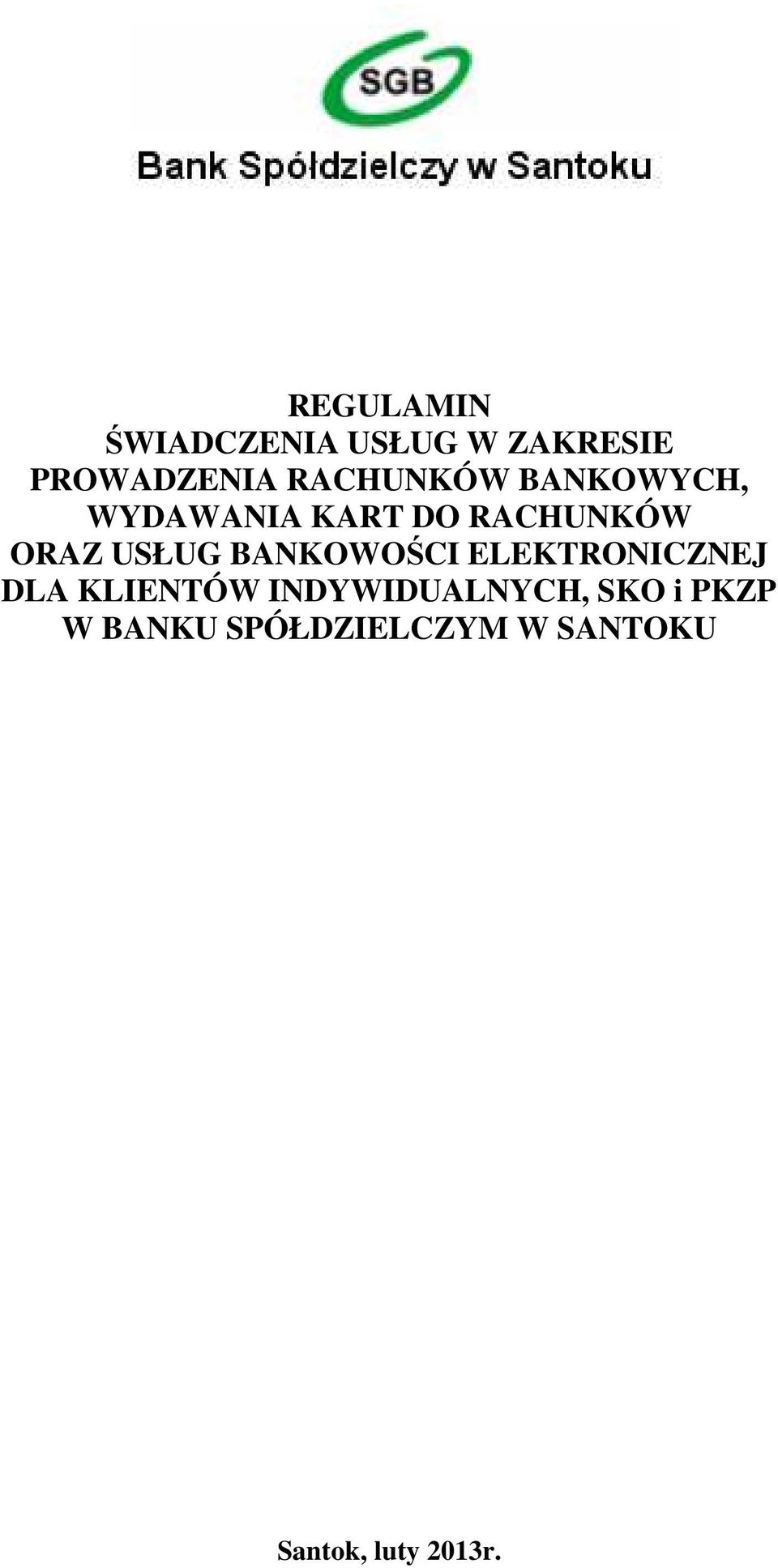USŁUG BANKOWOŚCI ELEKTRONICZNEJ DLA KLIENTÓW