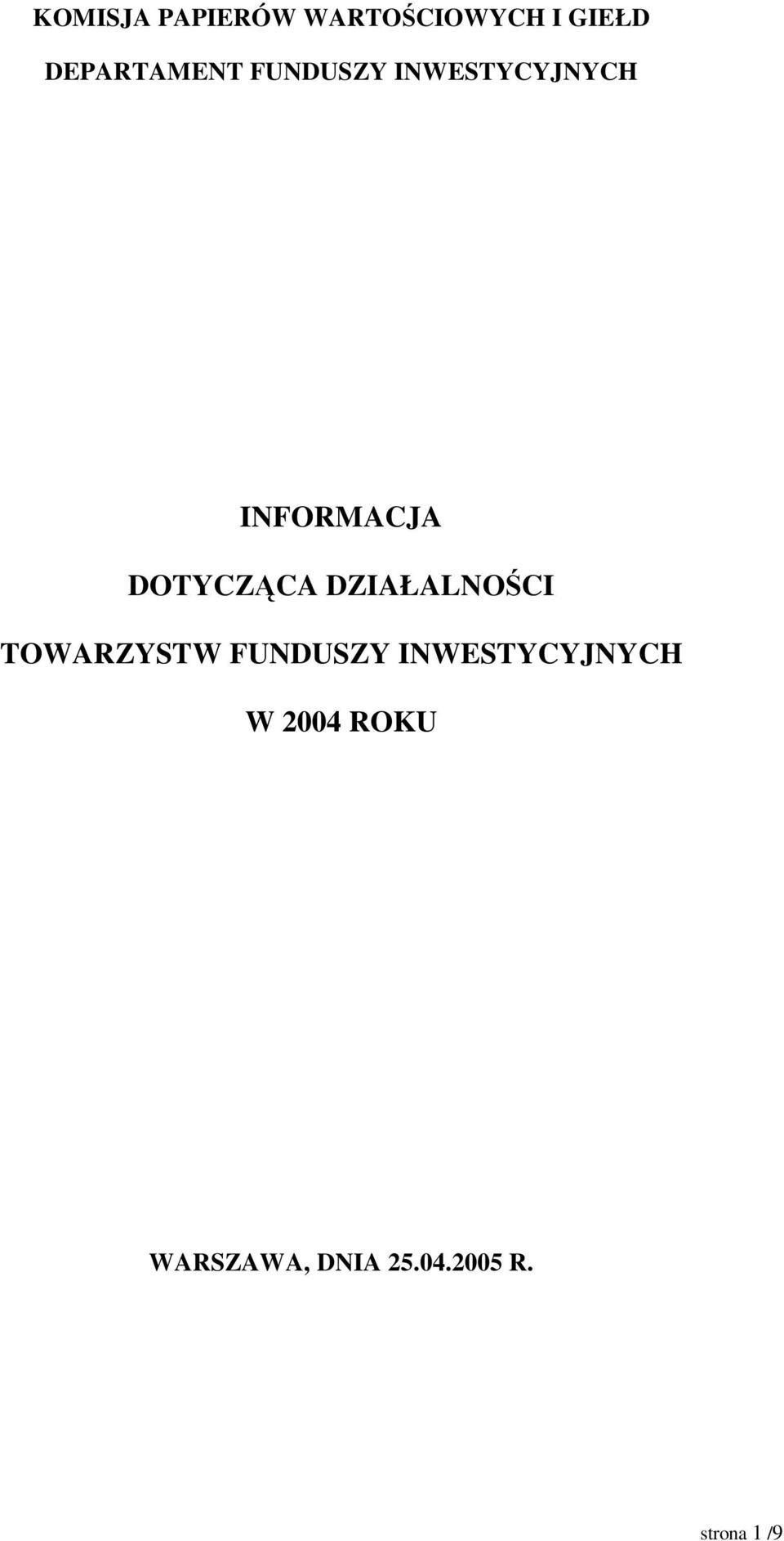 DOTYCZĄCA DZIAŁALNOŚ CI TOWARZYSTW FUNDUSZY