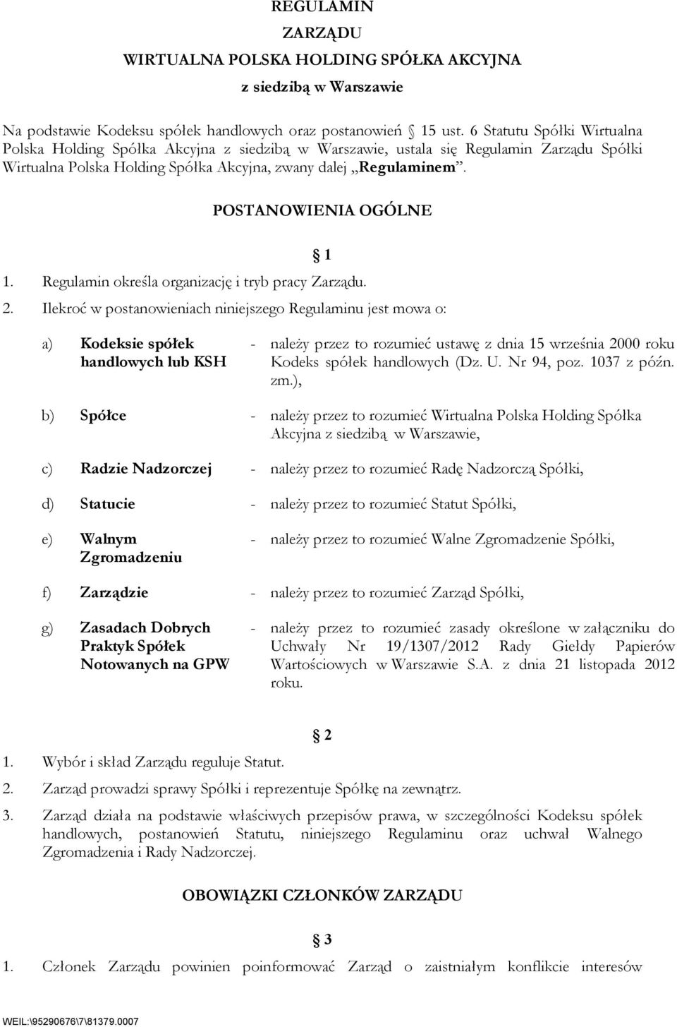 POSTANOWIENIA OGÓLNE 1 1. Regulamin określa organizację i tryb pracy 2.