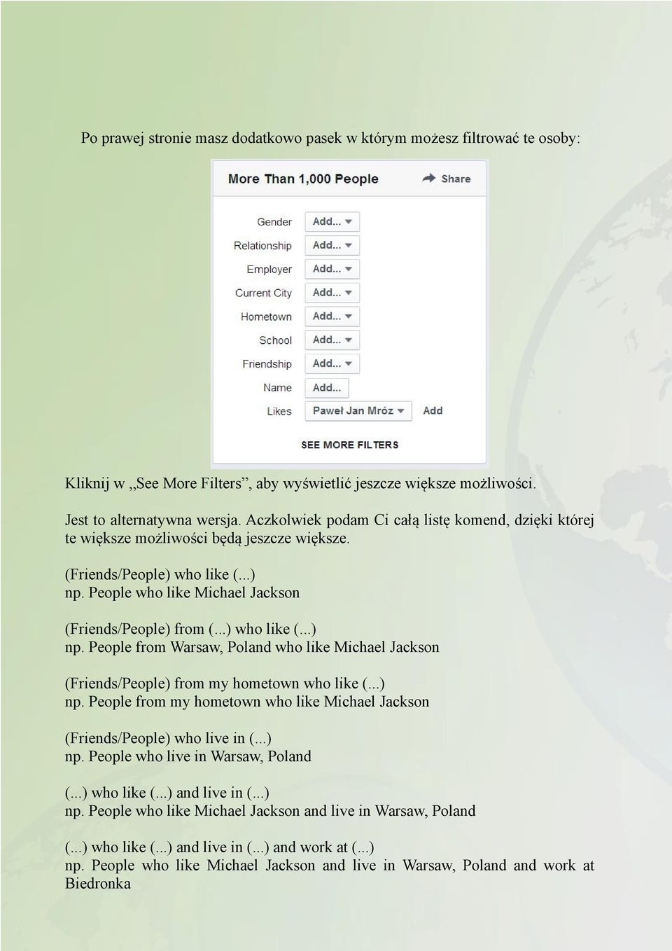 ..) who like (...) np. People from Warsaw, Poland who like Michael Jackson (Friends/People) from my hometown who like (...) np. People from my hometown who like Michael Jackson (Friends/People) who live in (.