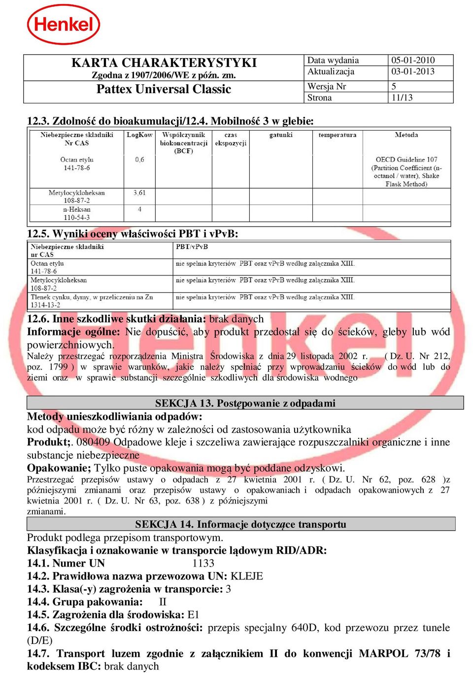 Nale y przestrzega rozporz dzenia Ministra rodowiska z dnia 29 listopada 2002 r. ( Dz. U. Nr 212, poz.