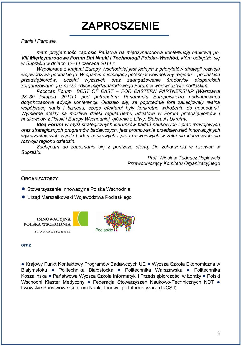 Współpraca z krajami Europy Wschodniej jest jednym z priorytetów strategii rozwoju województwa podlaskiego.