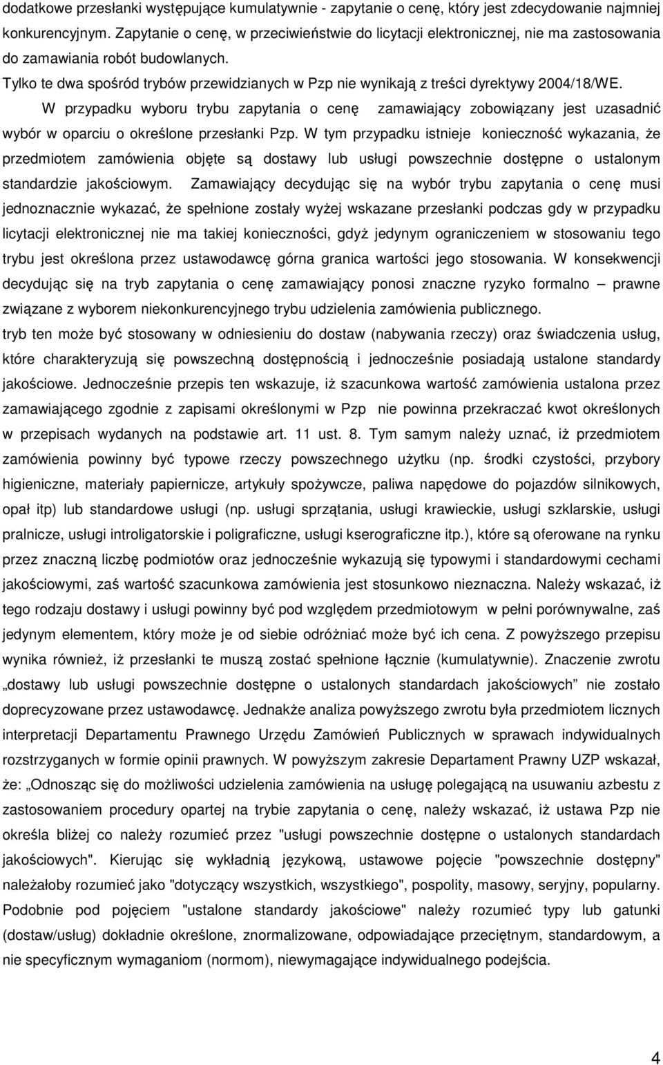 Tylko te dwa spośród trybów przewidzianych w Pzp nie wynikają z treści dyrektywy 2004/18/WE.