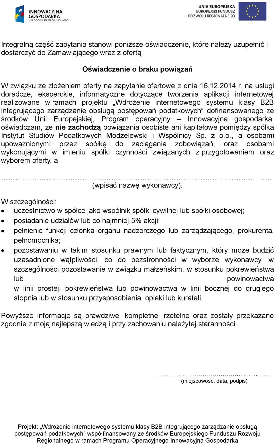 na usługi doradcze, eksperckie, informatyczne dotyczące tworzenia aplikacji internetowej realizowane w ramach projektu Wdrożenie internetowego systemu klasy B2B integrującego zarządzanie obsługą