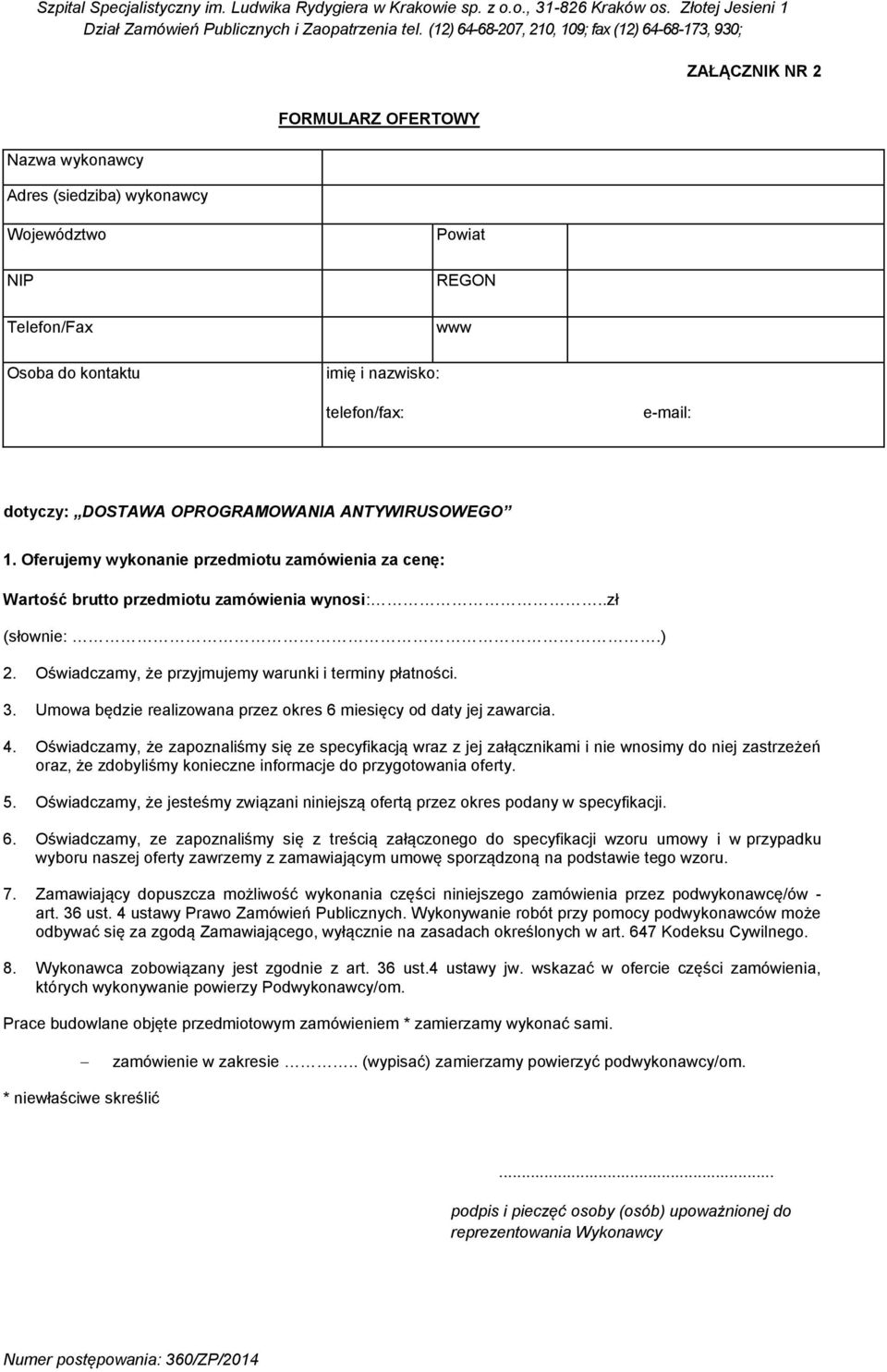 Oświadczamy, że przyjmujemy warunki i terminy płatności. 3. Umowa będzie realizowana przez okres 6 miesięcy od daty jej zawarcia. 4.
