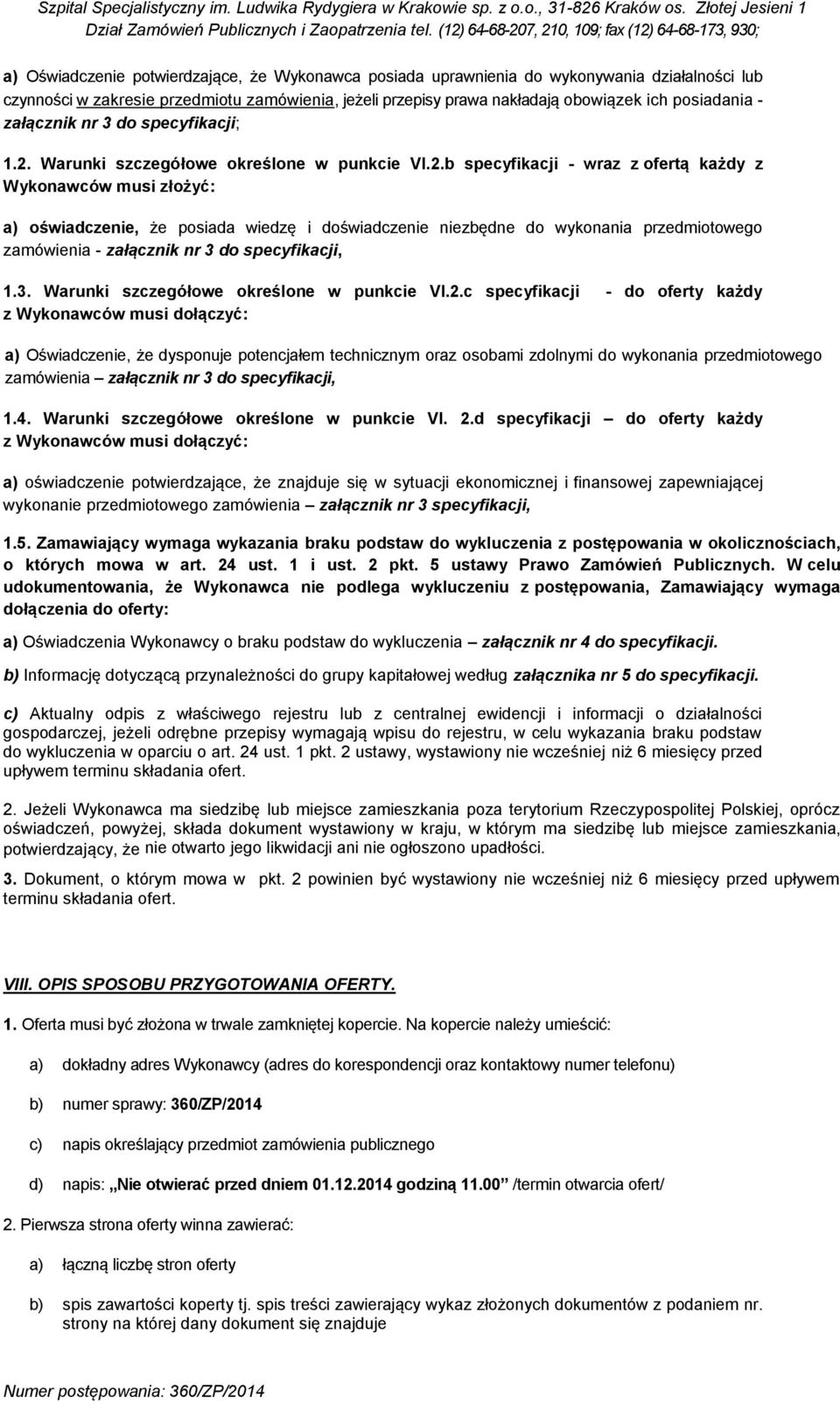Warunki szczegółowe określone w punkcie VI.2.