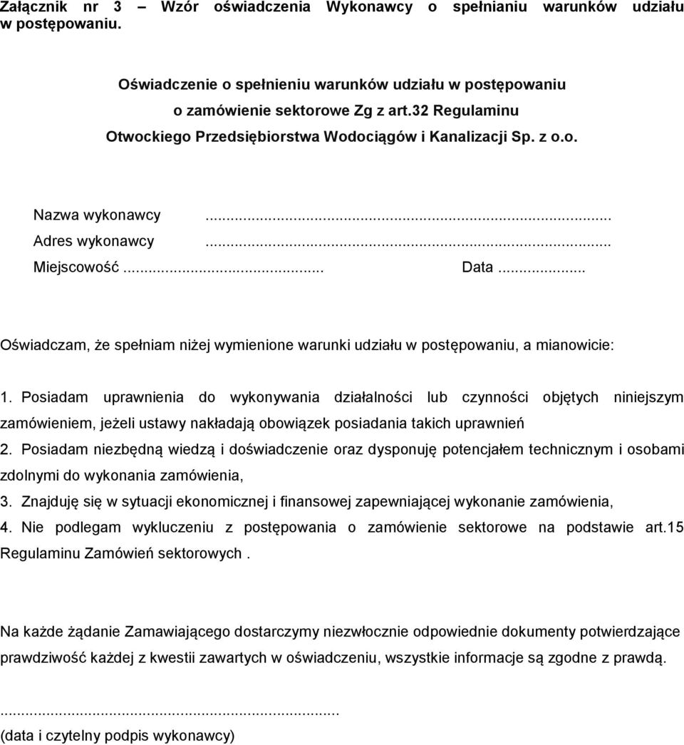 .. Oświadczam, że spełniam niżej wymienione warunki udziału w postępowaniu, a mianowicie: 1.
