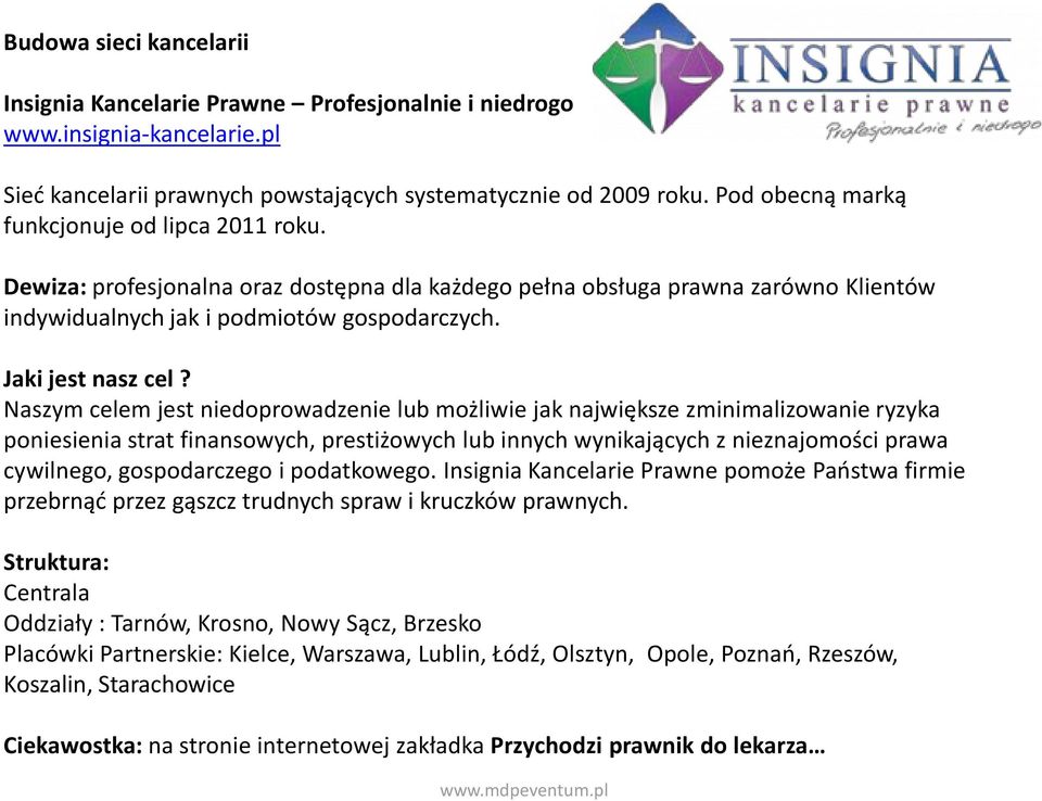 Naszym celem jest niedoprowadzenie lub możliwie jak największe zminimalizowanie ryzyka poniesienia strat finansowych, prestiżowych lub innych wynikających z nieznajomości prawa cywilnego,
