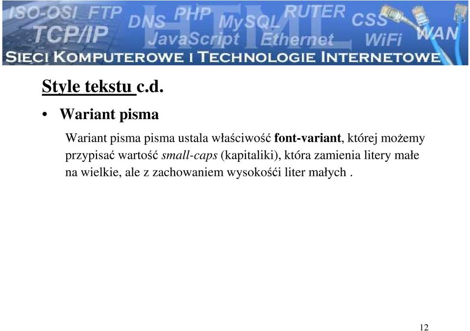 font-variant, której możemy przypisać wartość