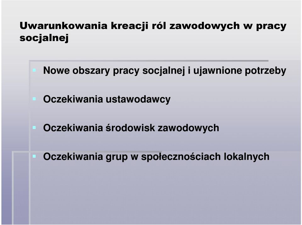 potrzeby Oczekiwania ustawodawcy Oczekiwania