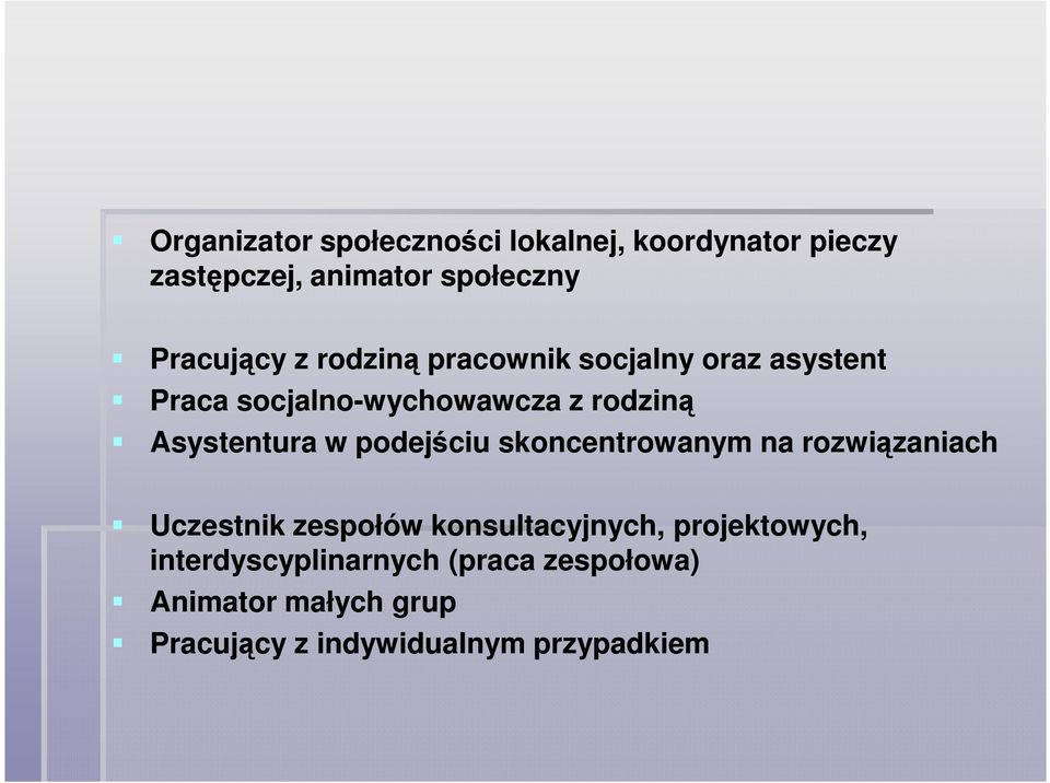 podejściu skoncentrowanym na rozwiązaniach Uczestnik zespołów konsultacyjnych, projektowych,