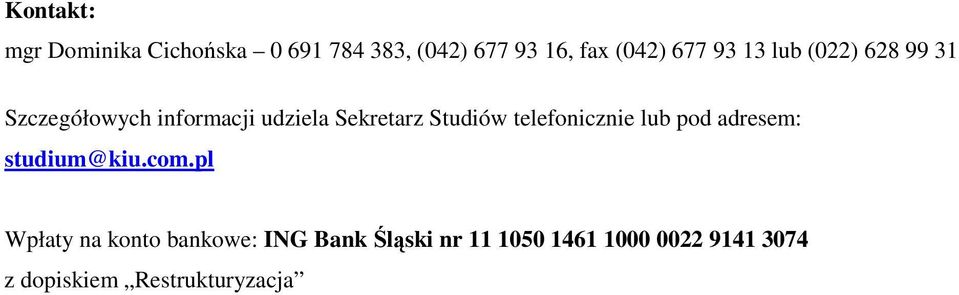 telefonicznie lub pod adresem: studium@kiu.com.