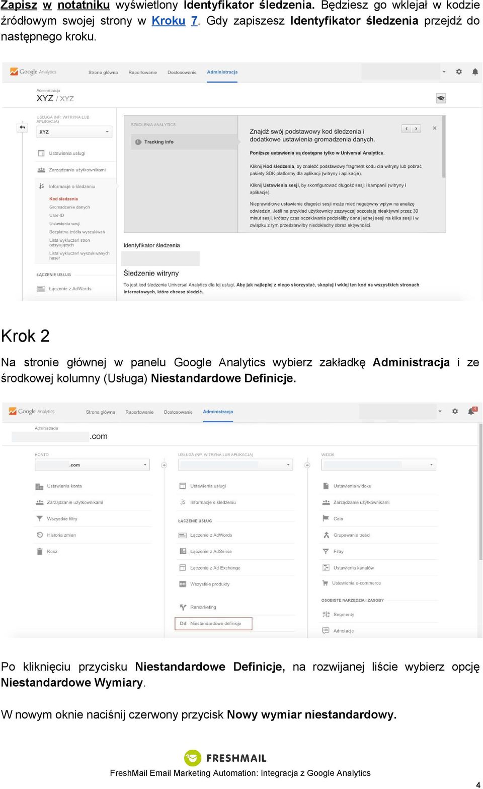 Krok 2 Na stronie głównej w panelu Google Analytics wybierz zakładkę Administracja i ze środkowej kolumny (Usługa)