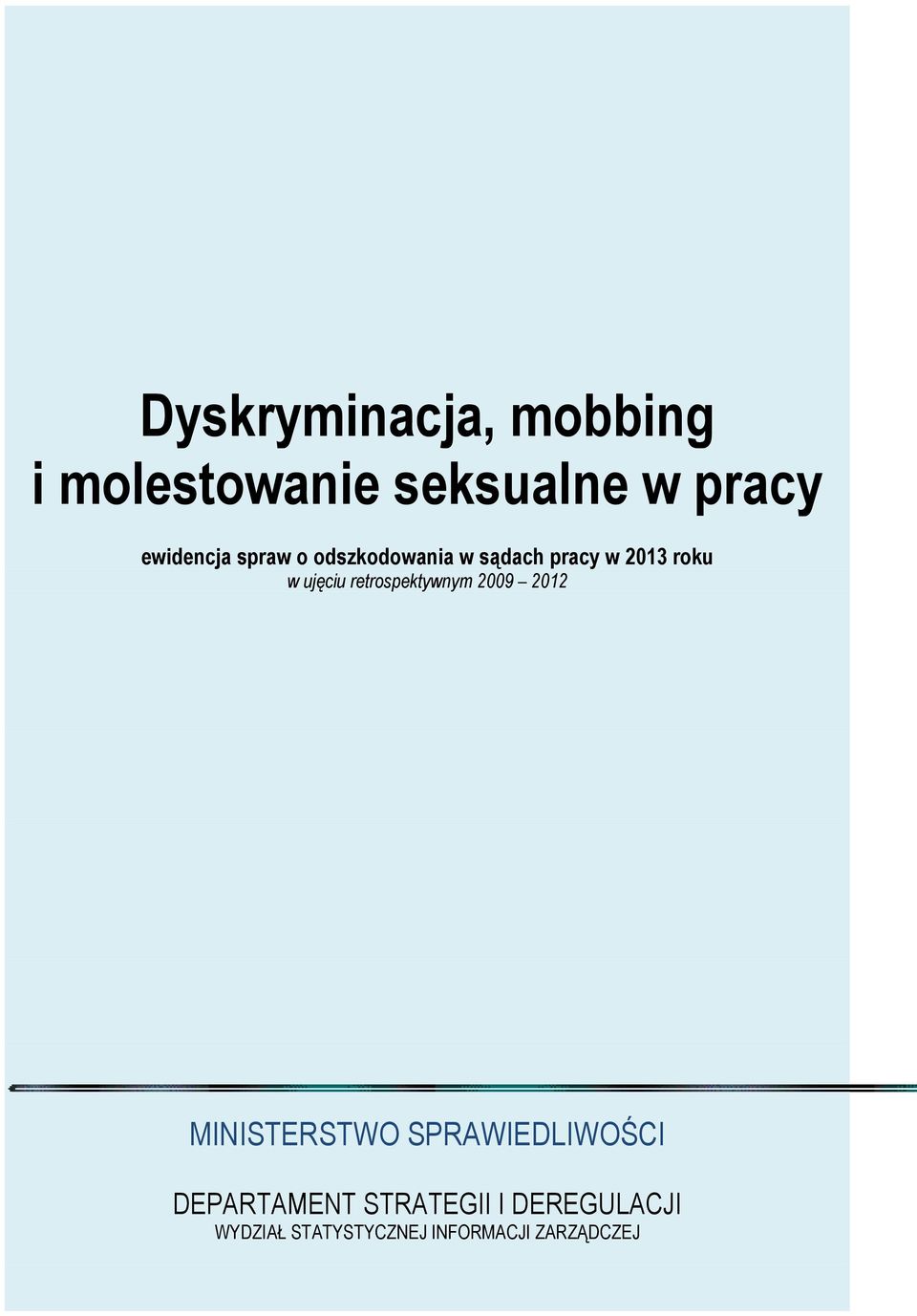 ujęciu retrospektywnym 2009 2012 MINISTERSTWO SPRAWIEDLIWOŚCI
