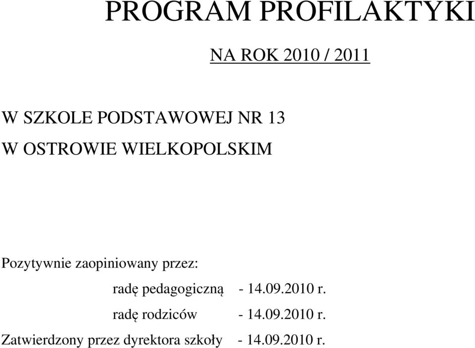 zaopiniowany przez: radę pedagogiczną - 14.09.2010 r.