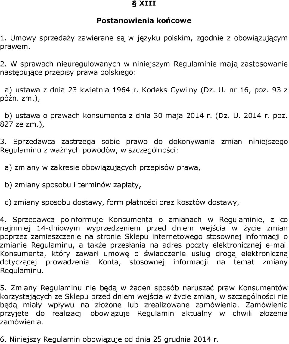 ), b) ustawa o prawach konsumenta z dnia 30 maja 2014 r. (Dz. U. 2014 r. poz. 827 ze zm.), 3.