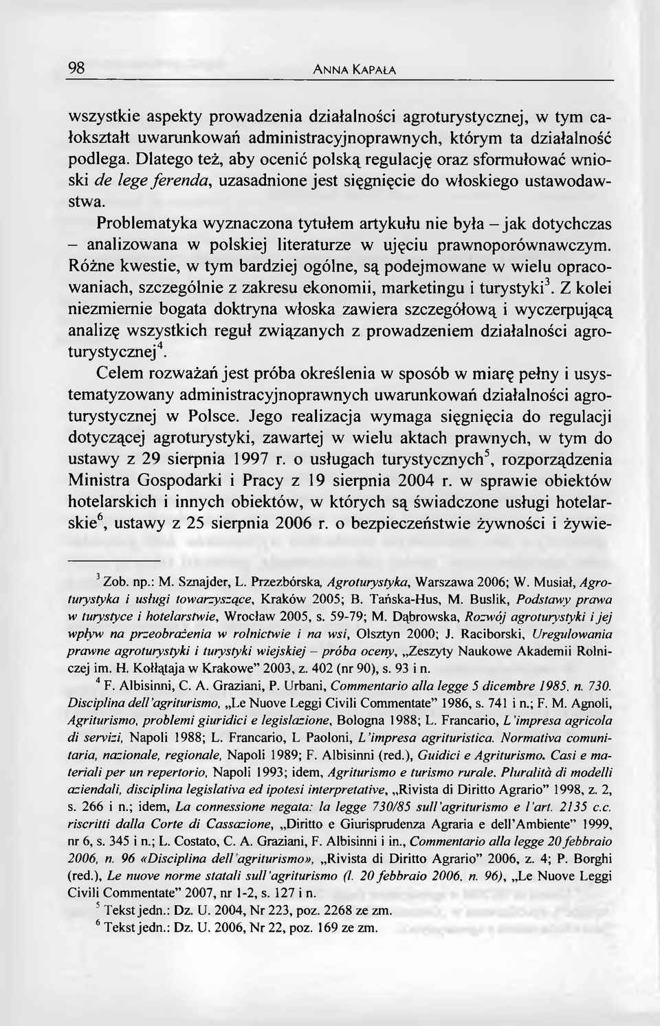 Problematyka wyznaczona tytułem artykułu nie była - jak dotychczas - analizowana w polskiej literaturze w ujęciu prawnoporównawczym.