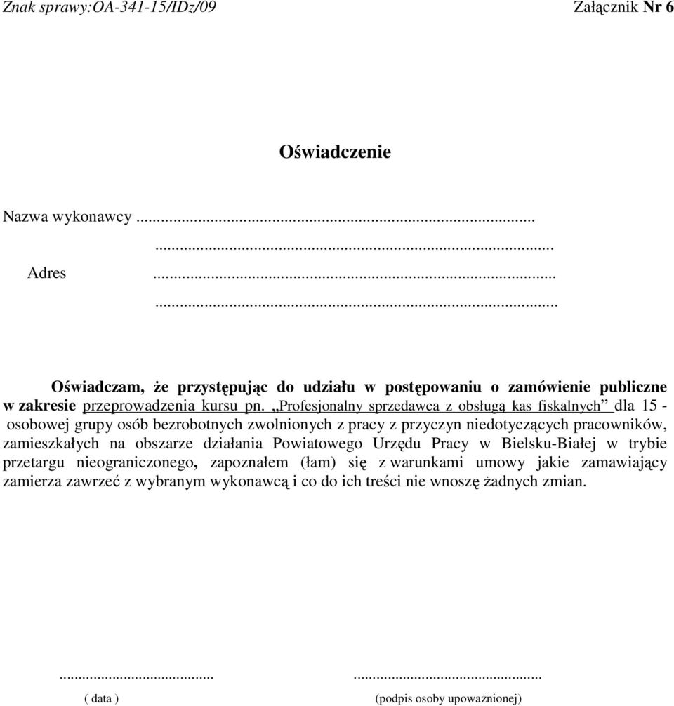 Profesjonalny sprzedawca z obsługą kas fiskalnych dla 15 - osobowej grupy osób bezrobotnych zwolnionych z pracy z przyczyn niedotyczących pracowników,