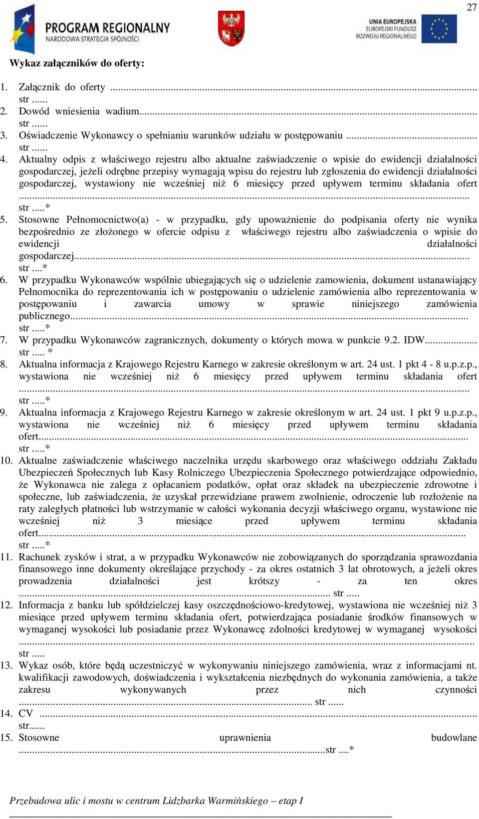 działalności gospodarczej, wystawiony nie wcześniej niŝ 6 miesięcy przed upływem terminu składania ofert... str...* 5.