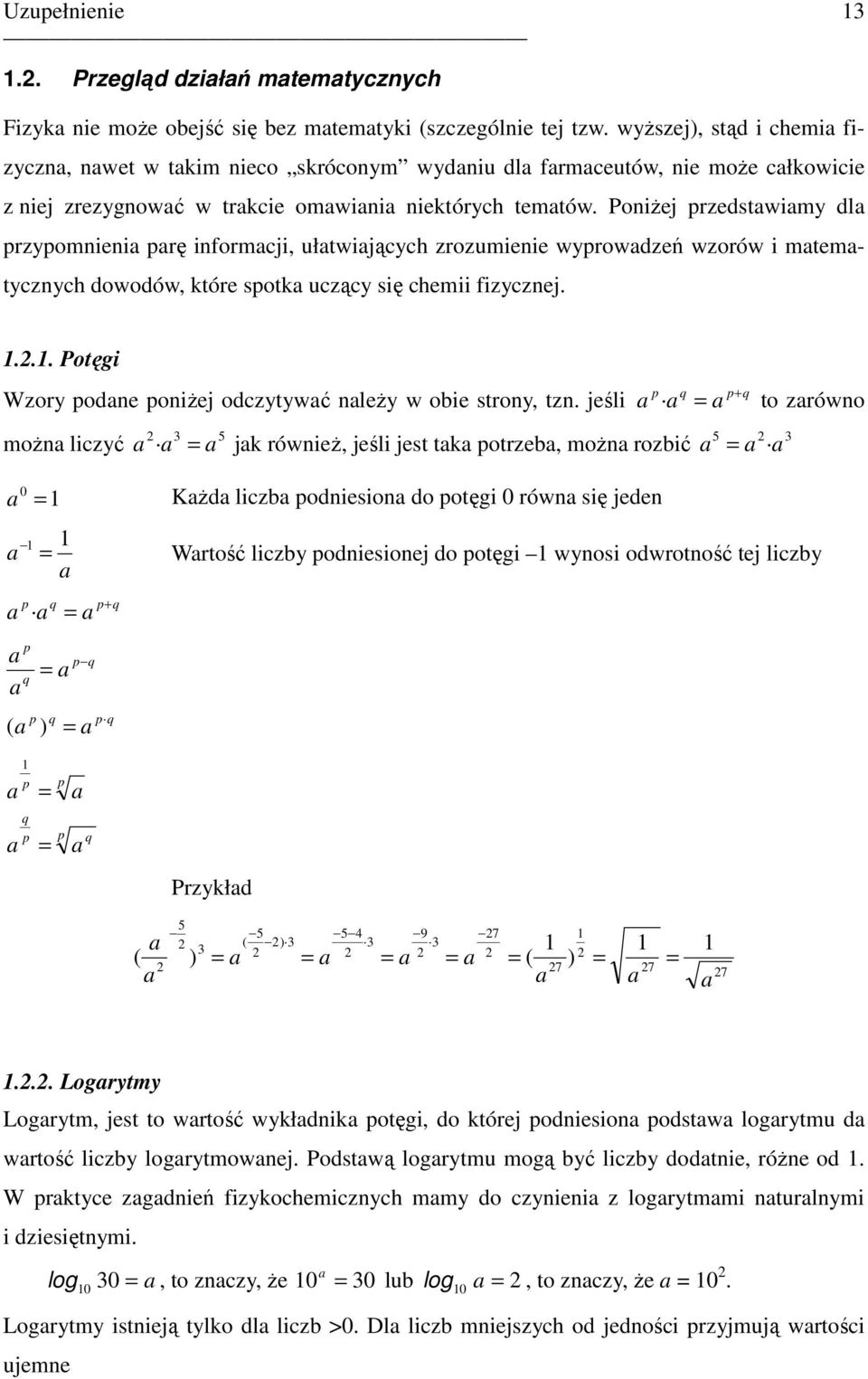 PoniŜej przedstwimy dl przypomnieni prę informcji, ułtwijących zrozumienie wyprowdzeń wzorów i mtemtycznych dowodów, które spotk uczący się chemii fizycznej.
