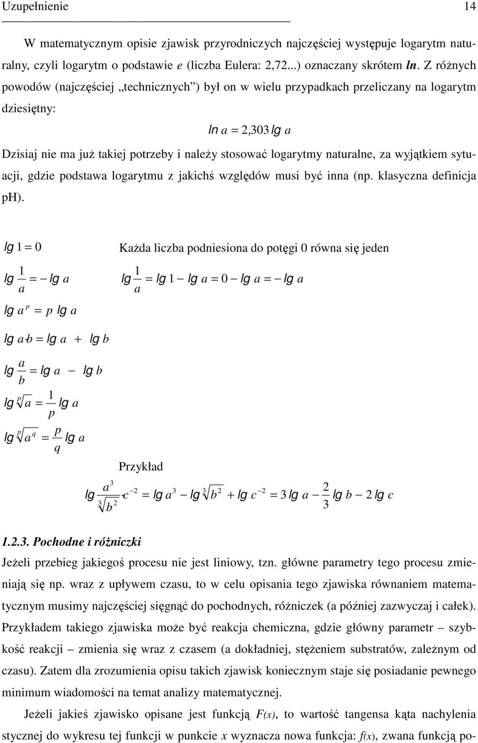 sytucji, gdzie podstw logrytmu z jkichś względów musi być inn (np. klsyczn definicj ph).