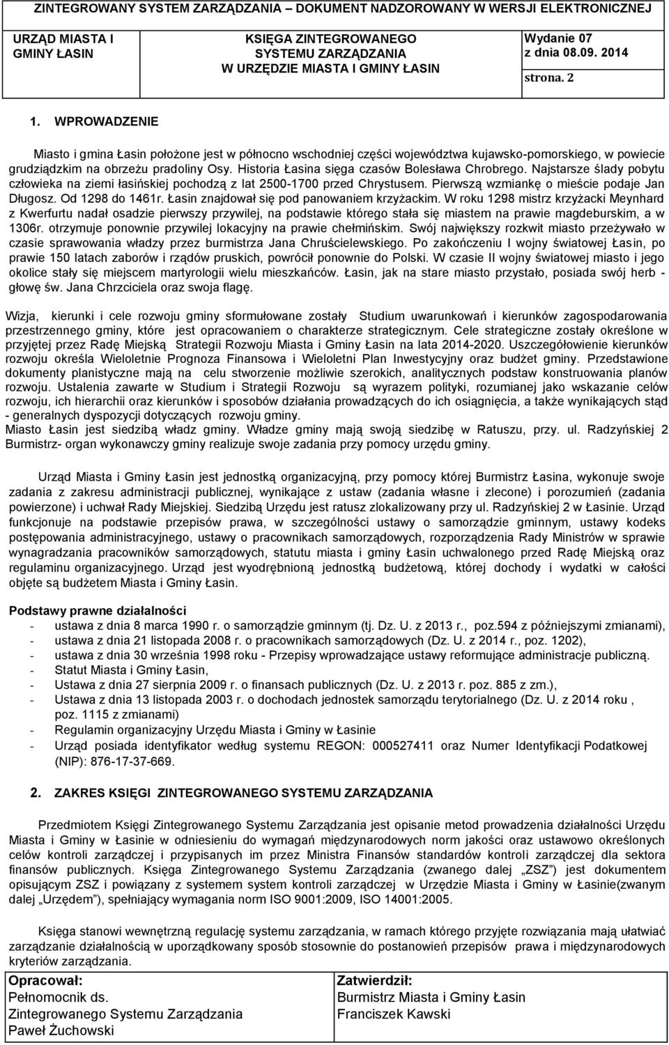 Od 1298 do 1461r. Łasin znajdował się pod panowaniem krzyżackim.