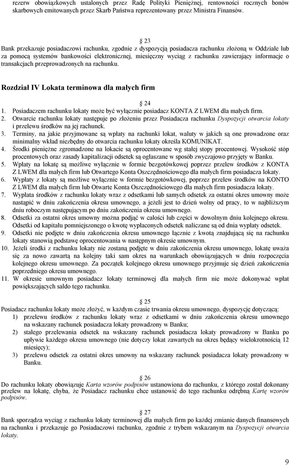 informacje o transakcjach przeprowadzonych na rachunku. Rozdział IV Lokata terminowa dla małych firm 24