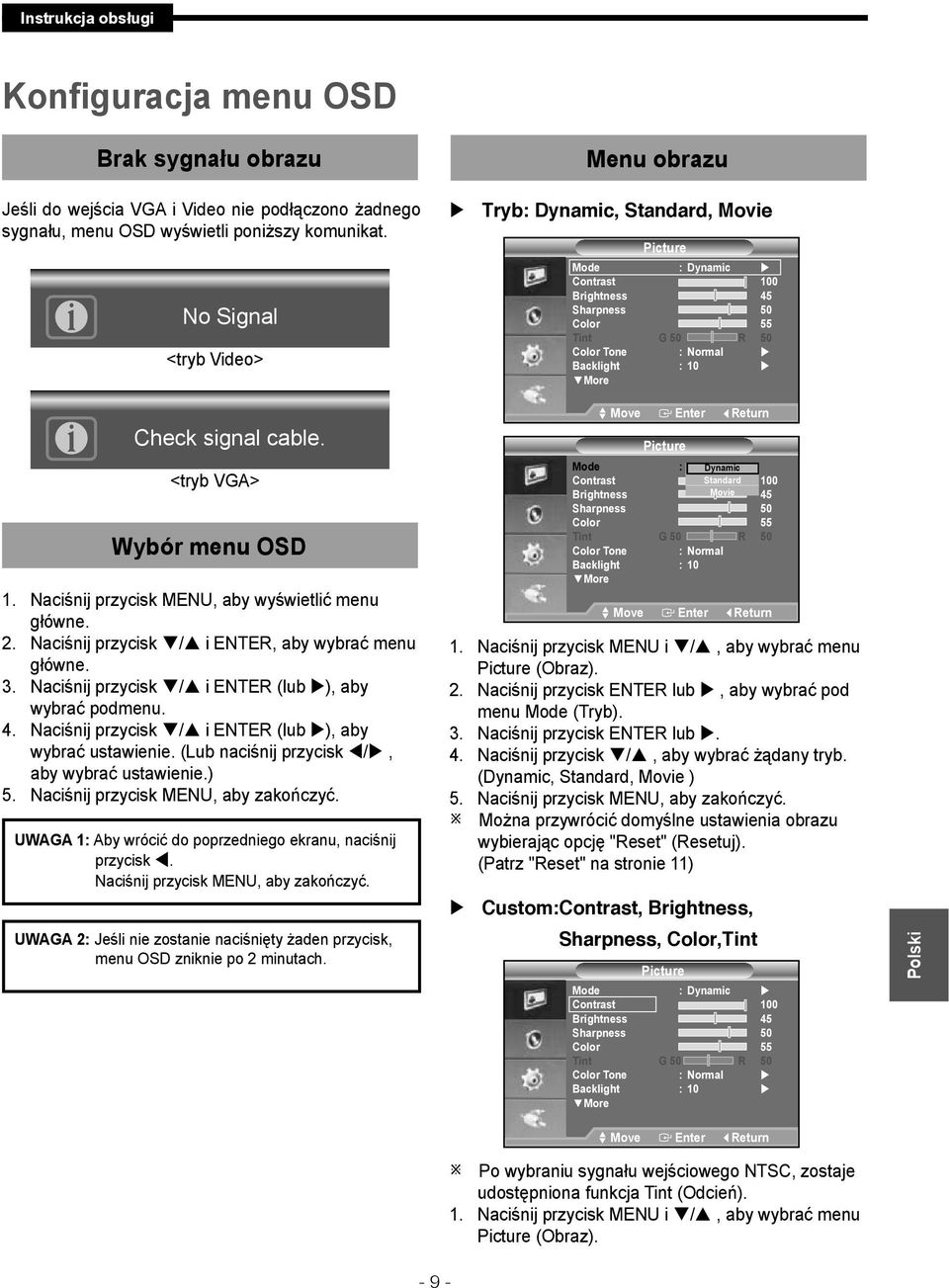 cable. <tryb VGA> Wybór menu OSD 1. Naciśnij przycisk MENU, aby wyświetlić menu główne. 2. Naciśnij przycisk / i ENTER, aby wybrać menu główne. 3.