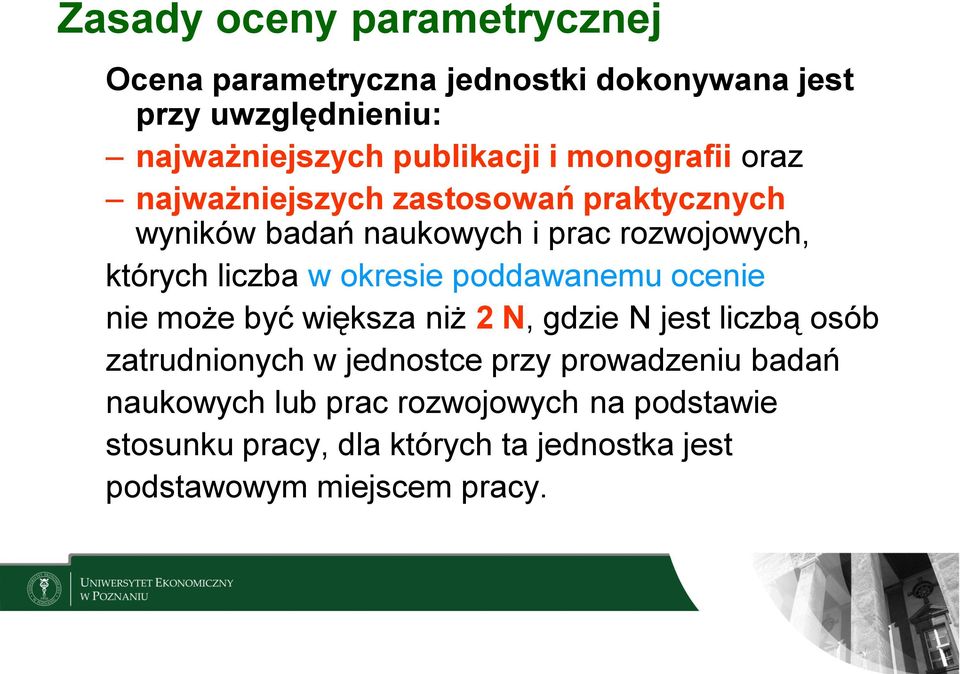 poddawanemu ocenie nie może być większa niż 2 N, gdzie N jest liczbą osób zatrudnionych w jednostce przy