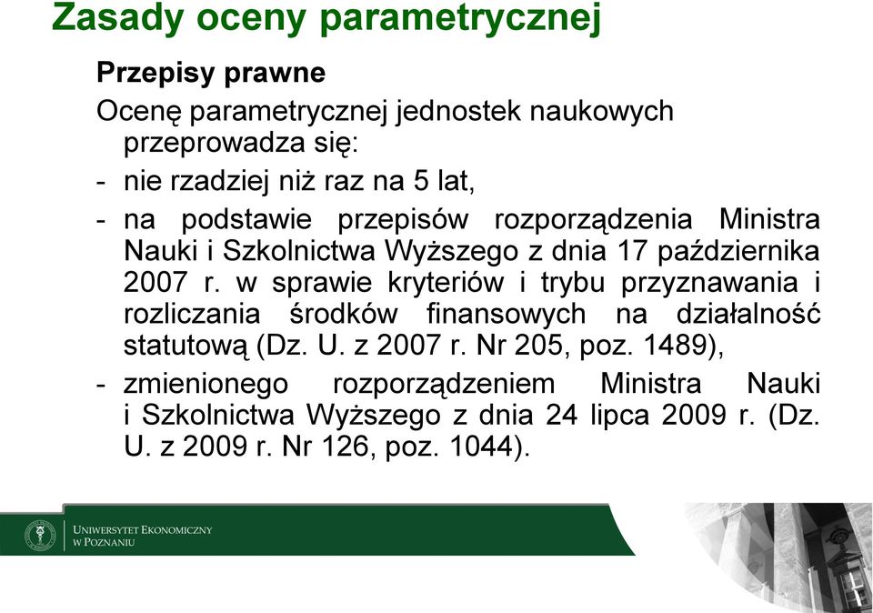 w sprawie kryteriów i trybu przyznawania i rozliczania środków finansowych na działalność statutową (Dz. U. z 2007 r.